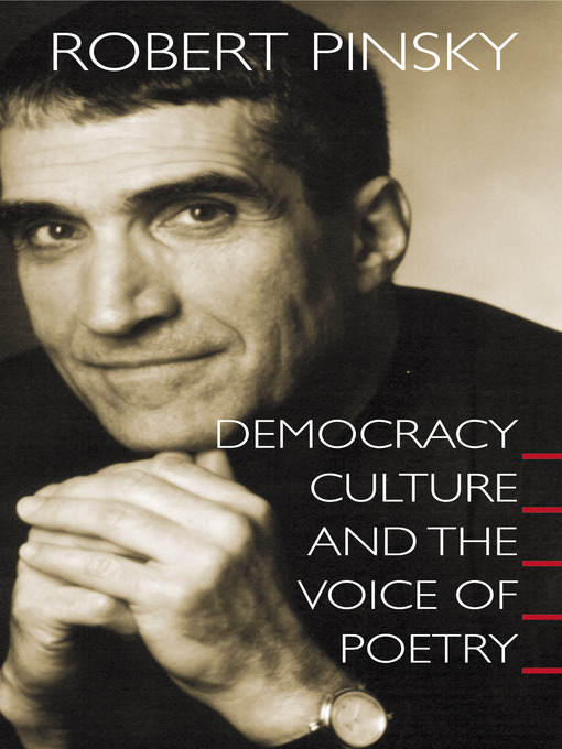 Title details for Democracy, Culture and the Voice of Poetry by Robert Pinsky - Available
